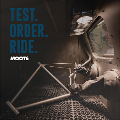 Test. Order. Ride. – Your Chance to Experience Moots Titanium